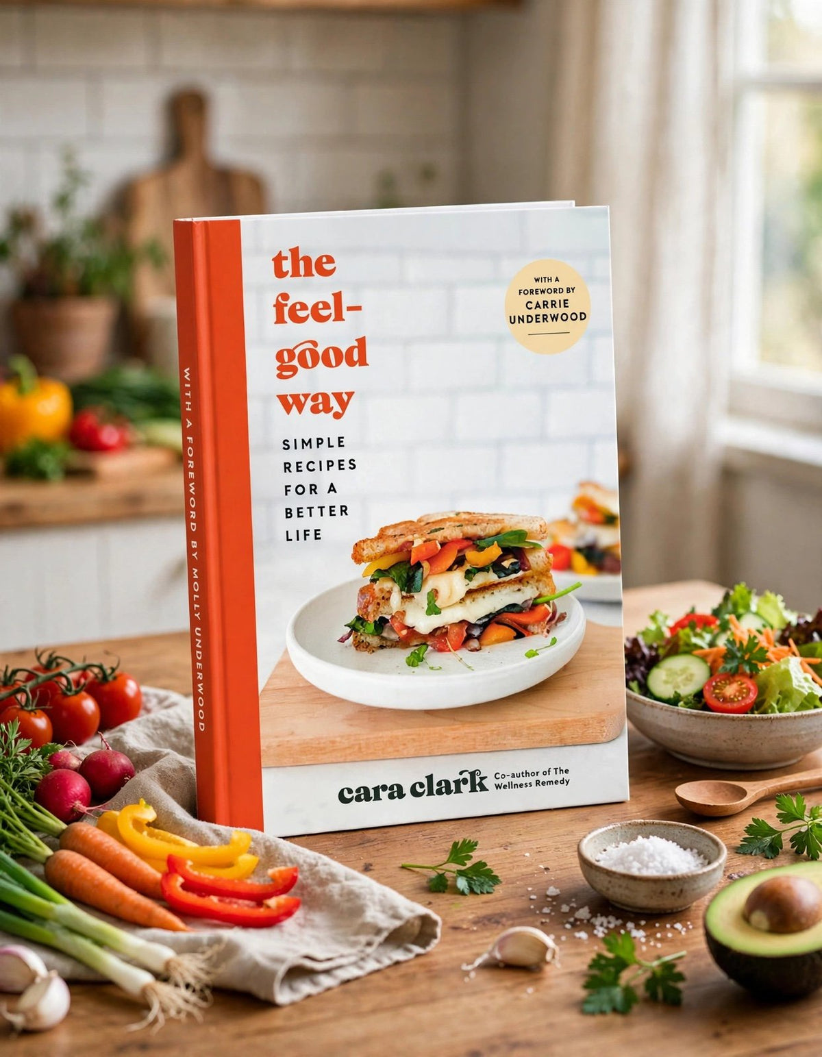 The Feel-Good Way Simple Recipes for a Better Life Cookbook